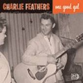 Feathers, Charlie 'One Good Gal' + 'Cockroach'  7"